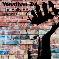 Yonathan ZVI - Bully EP