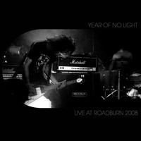 Year of No Light - Live At Roadburn 2008