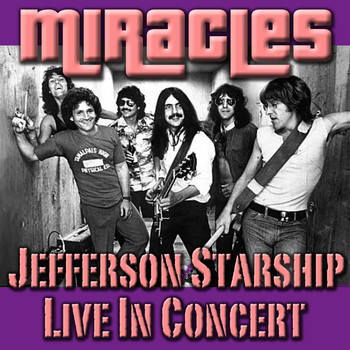 Jefferson Starship - Miracles- Jeffersom Starship Live In Concert