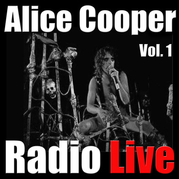 Alice Cooper - Alice Cooper Radio LIve, Vol. 1
