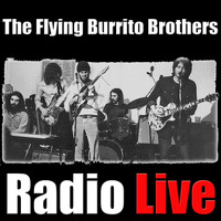 The Flying Burrito Brothers - The Flying Burrito Brothers Radio LIve