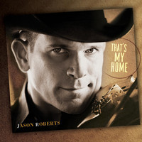 Jason Roberts - That's My Home