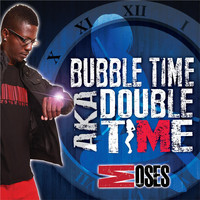 Fadda Moses - Bubbletime Aka Doubletime