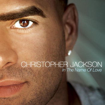 Christopher Jackson - In the Name of Love