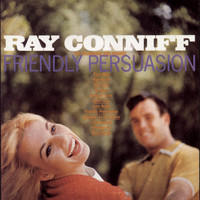 Ray Conniff & His Orchestra & Chorus - FRIENDLY PERSUASION