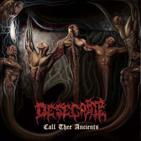Desecrate - Call Thee Ancients