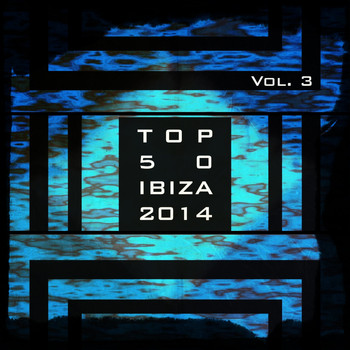 Various Artists - Top 20 Ibiza 2014, Vol. 3 (Essential Dance House Selection [Explicit])