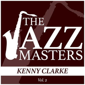 Kenny Clarke - The Jazz Masters - Kenny Clarke, Vol. 2