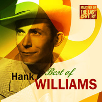Hank Williams - Masters Of The Last Century: Best of Hank Williams