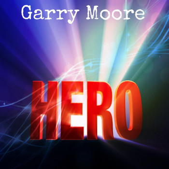 Garry Moore - Hero