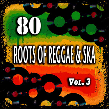 Various Artists - 80 Roots of Reggae & Ska, Vol. 3