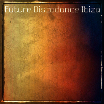 Various Artists - Future Discodance Ibiza (Top 20 Dance Hits)