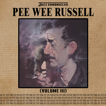 Pee Wee Russell - Jazz Chronicles: Pee Wee Russell, Vol. 3