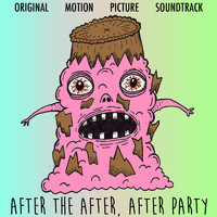 The Midnight Beast - After the After, After Party (Original Motion Picture Soundtrack) (Explicit)