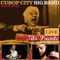 Lucas Van Merwijk & His Cubop City Big Band - Tribute to Tito Puente Live