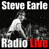 Steve Earle - Steve Earle Radio Live