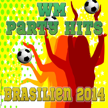 Various Artists - WM Party Hits Brasilien 2014