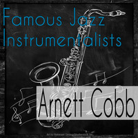 Arnett Cobb - Famous Jazz Instrumentalists
