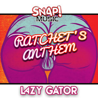 Lazy Gator - Ratchet's Anthem