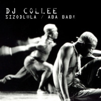 DJ Collee - Sizodlula / Aba Baba