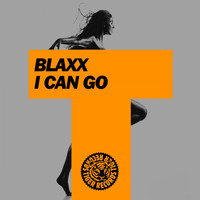 Blaxx - I Can Go