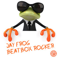 Jay Frog - Beatbox Rocker