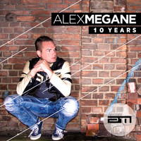 Alex Megane - 10 Years