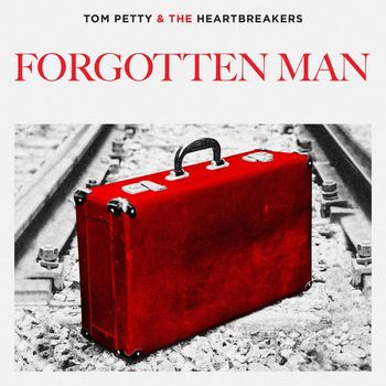 Tom Petty & The Heartbreakers - Forgotten Man