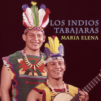 Los Indios Tabajaras - Maria Elena