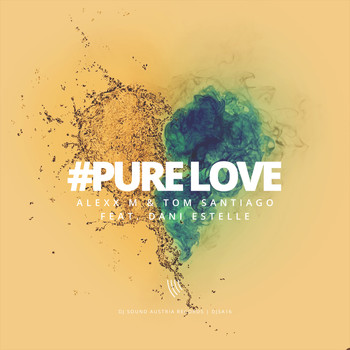 Alexx M & Tom Santiago feat. Dani Estelle - Pure Love