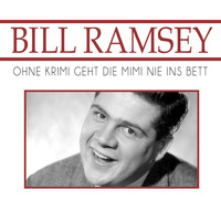 Bill Ramsey - Ohne Krimi Geht Die Mimi Nie Ins Bett