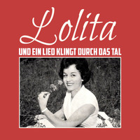 Lolita - Und Ein Lied Klingt Durch Das Tal