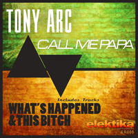 Tony Arc - Call Me Papa