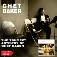 Chet Baker Quartet - The Trumpet Artistry of Chet Baker (Original Album Plus Bonus Tracks 1954)
