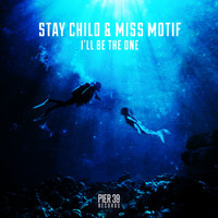 Stay Child, Miss Motif - I'll Be the One