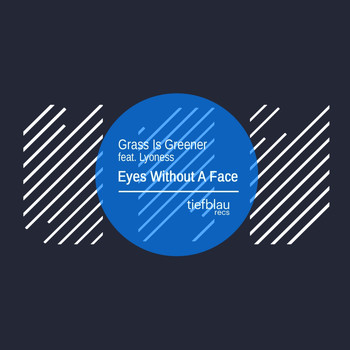 Grass Is Greener - Eyes Without a Face
