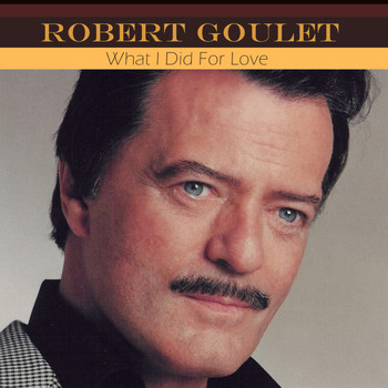 Robert Goulet - What I Did for Love