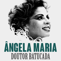 Ângela Maria - Doutor Batucada
