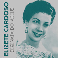 Elizete Cardoso - Serenata do Adeus