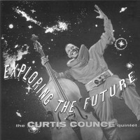 Curtis Counce - Exploring the Future (with Harold Land & Elmo Hope) [Bonus Track Version]