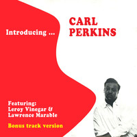 Carl Perkins - Introducing… Carl Perkins (feat. Leroy Vinegar & Lawrence Marable) [Bonus Track Version]