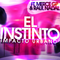Impacto Urbano - El Instinto (feat. Merce Gp & Raúl Nadal)