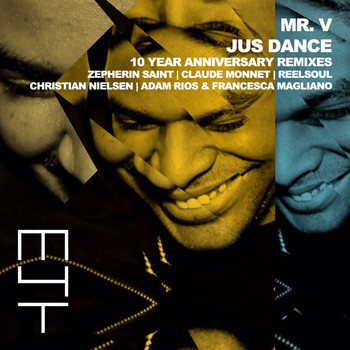 Mr. V - Jus Dance (10 Year Anniversary Remixes)