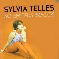 Sylvia Telles - Só Em Teus Braços