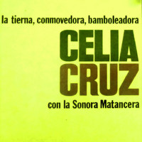 Celia Cruz & La Sonora Matancera - La Tierna Conmovedora Bamboleardora