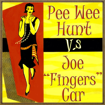 Pee Wee Hunt & Joe "Fingers" Carr - Pee Wee Hunt vs. Joe "Fingers" Carr