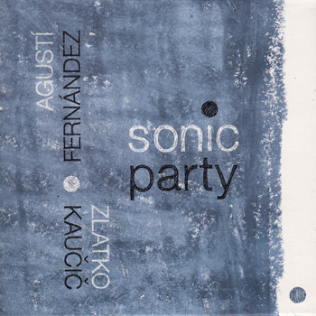 Agustí Fernández - Sonic Party