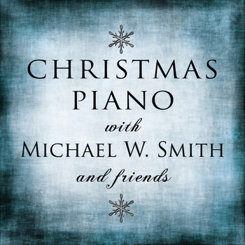 Various Artists - Christmas Piano with Michael W. Smith and Friends