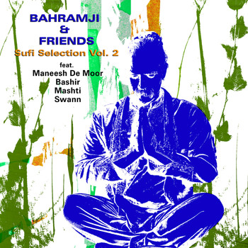 Various Artists - Bahramji & Friends Sufi Selection, Vol. 2
