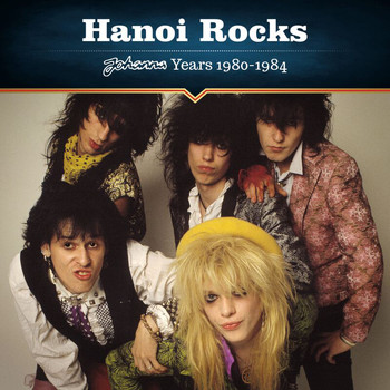 Hanoi Rocks - Johanna Years 1980-1984